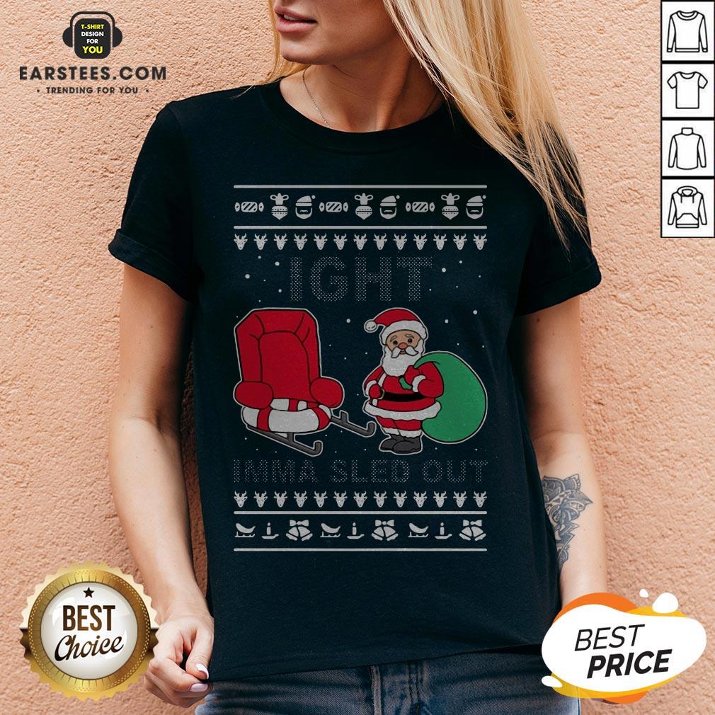 Santa Claus Ight Imma Sled Out Christmas Shirt - Image 5