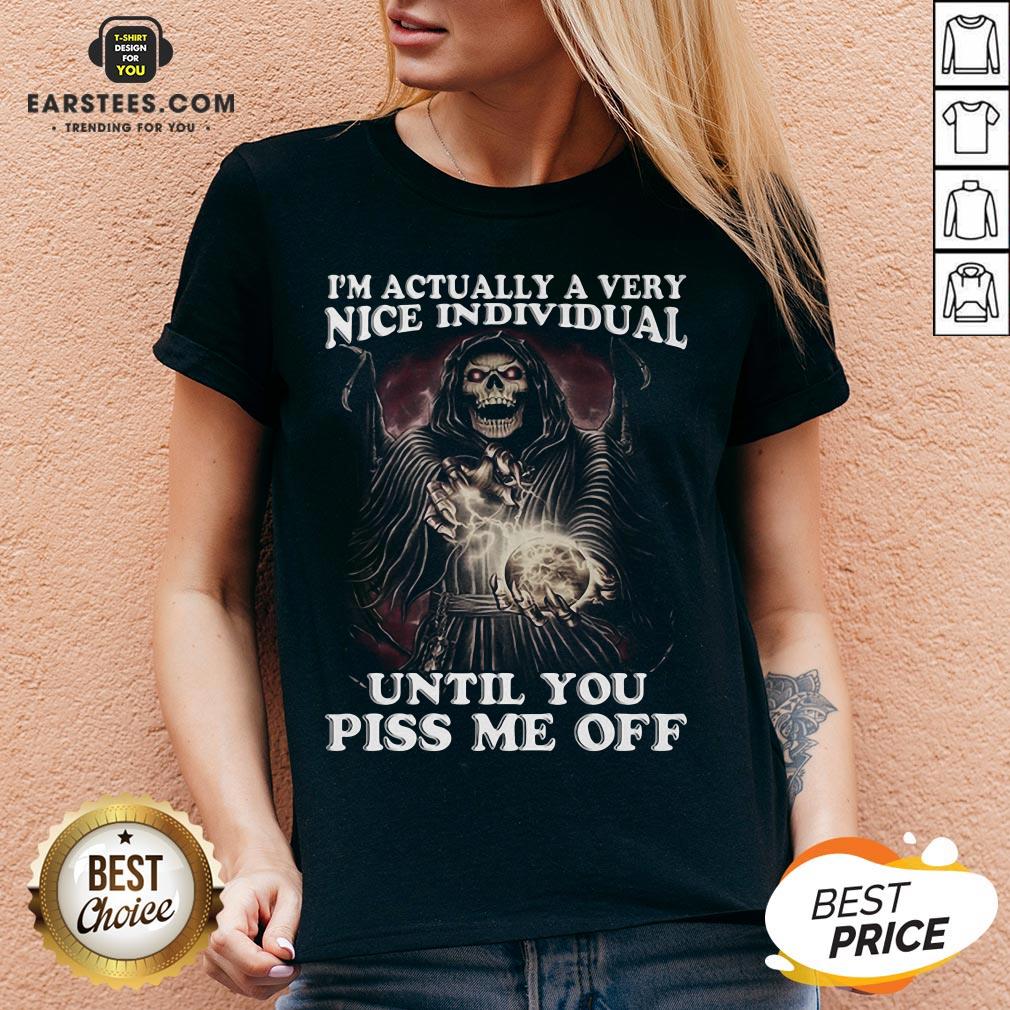 Premium Death I’m Actually A Very Nice Individual Until You Piss Me Off Shirt - Image 3