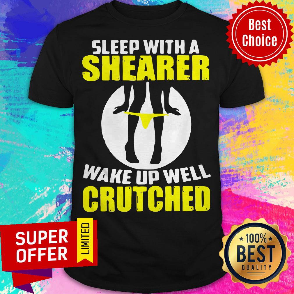 Top Sleep With A Shearer Wake Up Well Crutched Shirt