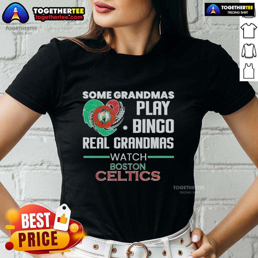 Awesome Some Grandmas Play Bingo Real Grandmas Watch Boston Celtics T-Shirt - Image 3
