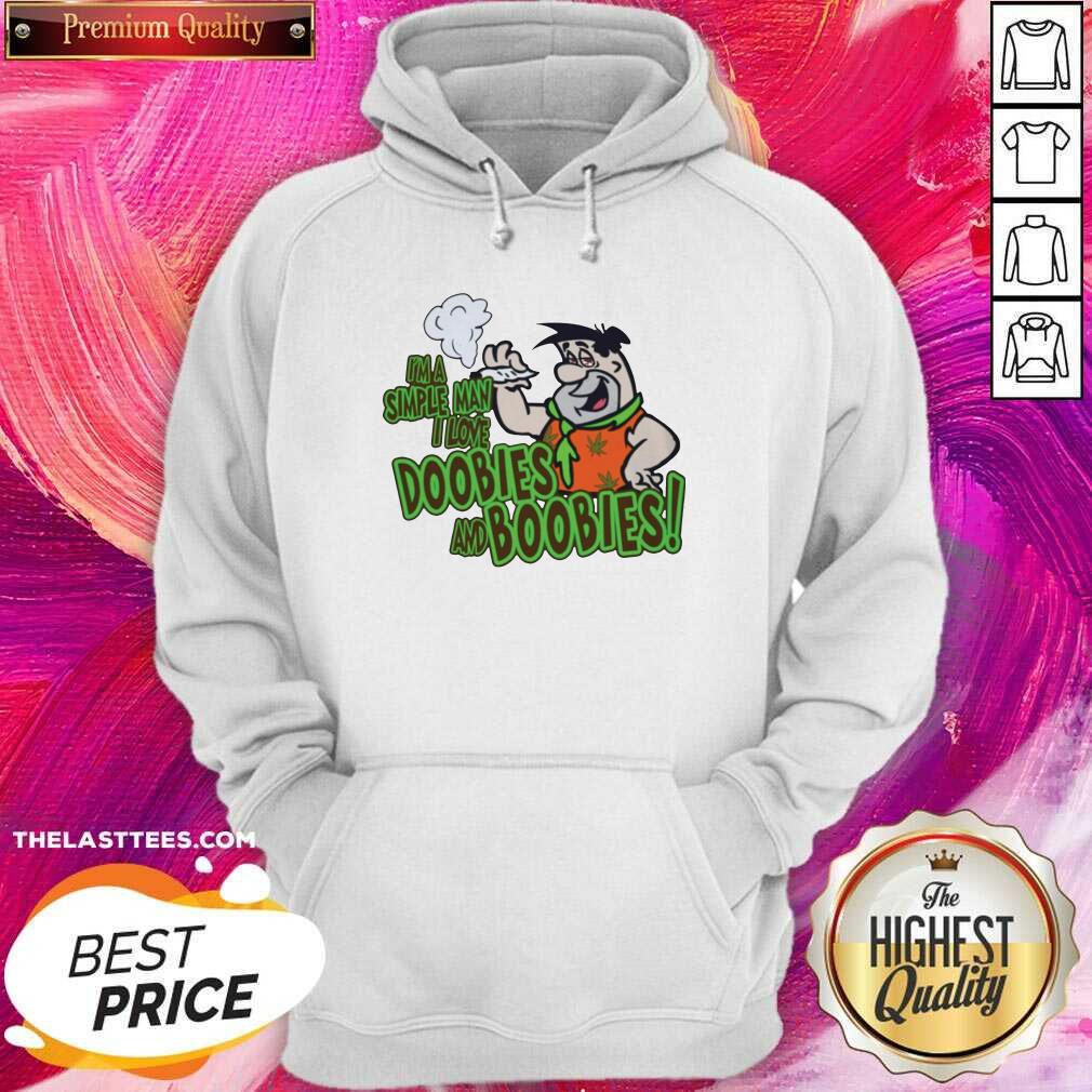 Nice I’m A Simple Man I Love Doobies And Boobies 22020 Shirt - Image 5