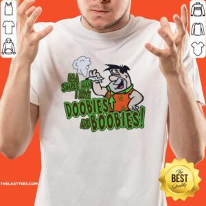 Nice I’m A Simple Man I Love Doobies And Boobies 22020 Shirt