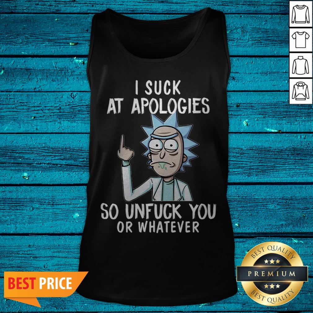 Rick And Morty Ai Suck At Apologies So Unfuck You Or Whatever Shirt - Image 5