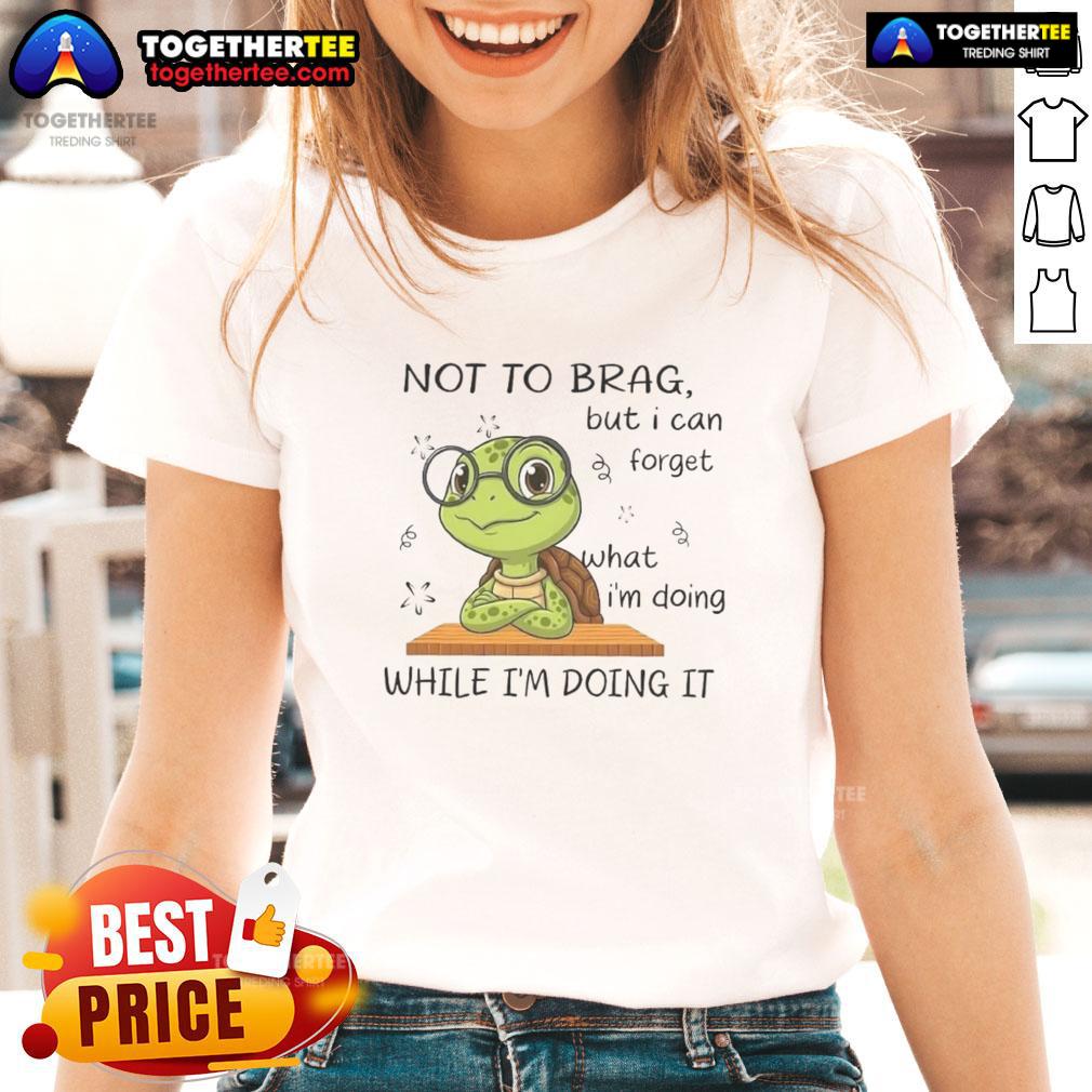Official Turtle Not To Brag But I Can Forget T-Shirt - Image 3