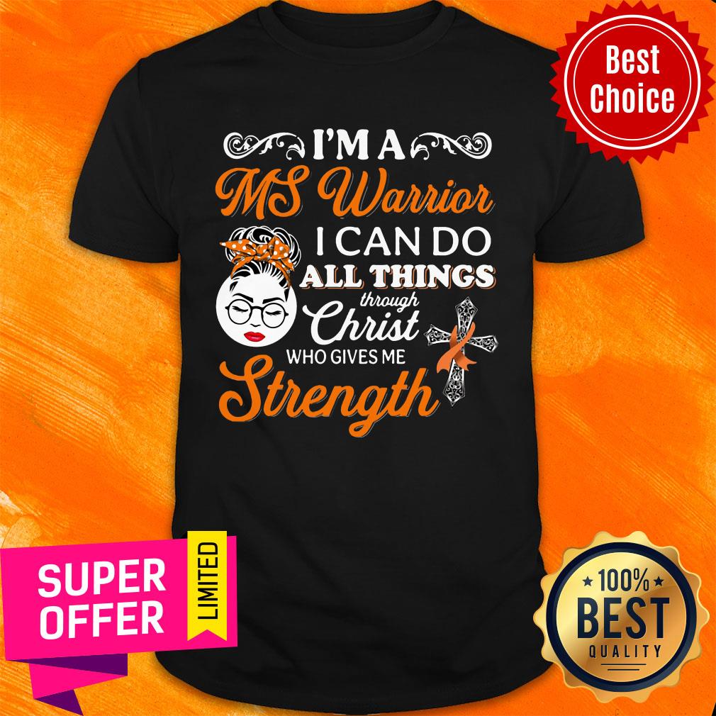 Good I'm A Ms Warrior I Can Do All Things Through Christ Who Gives Me Strength Shirt