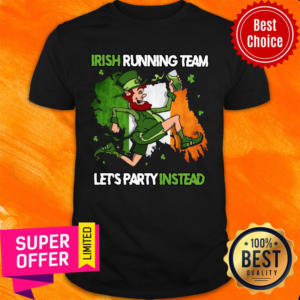 Premium Irish Running Team Let's Party Instead Patrick's Day Shirt