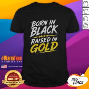 Pretty Born In Black Raised In Gold T-Shirt