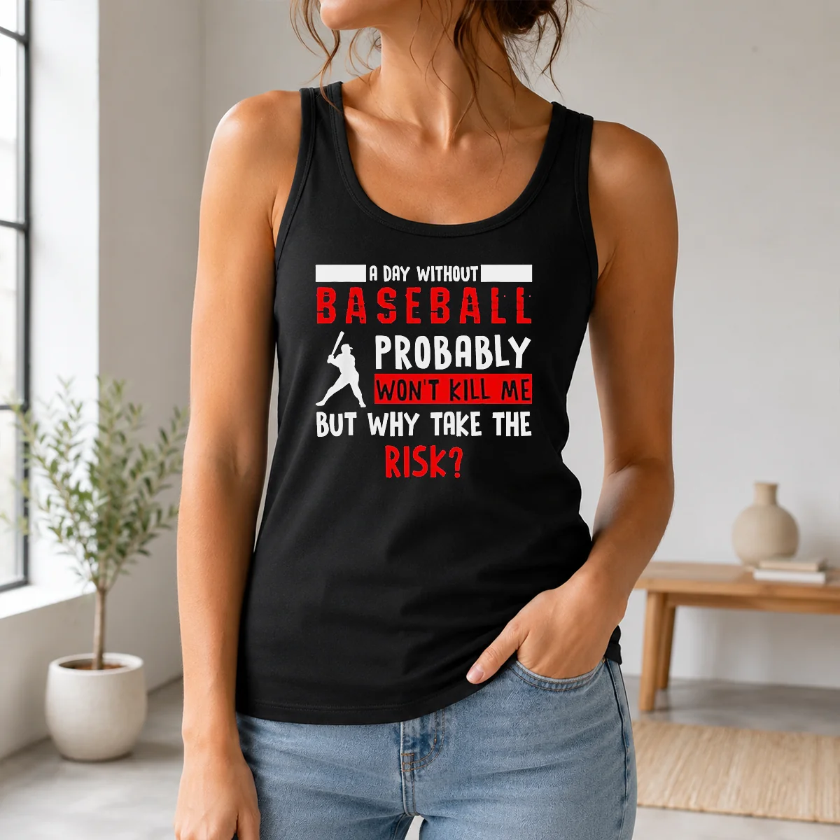 Good A Day Without Baseball Probably Won't Kill Me But Why Take The Risk Shirt - Image 3
