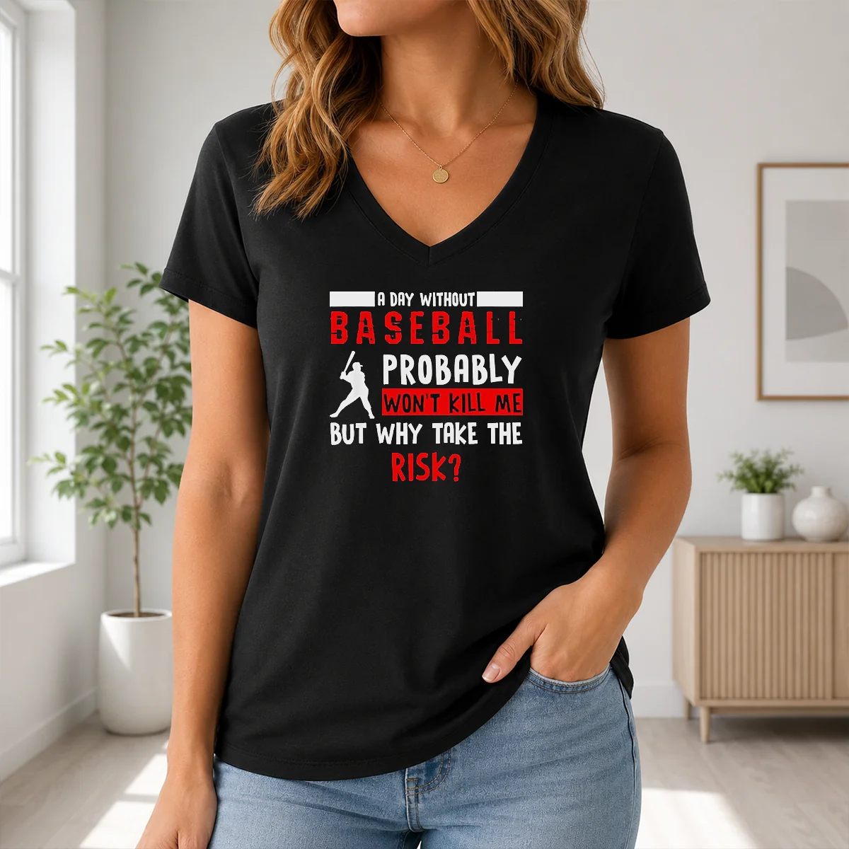 Good A Day Without Baseball Probably Won't Kill Me But Why Take The Risk Shirt - Image 2