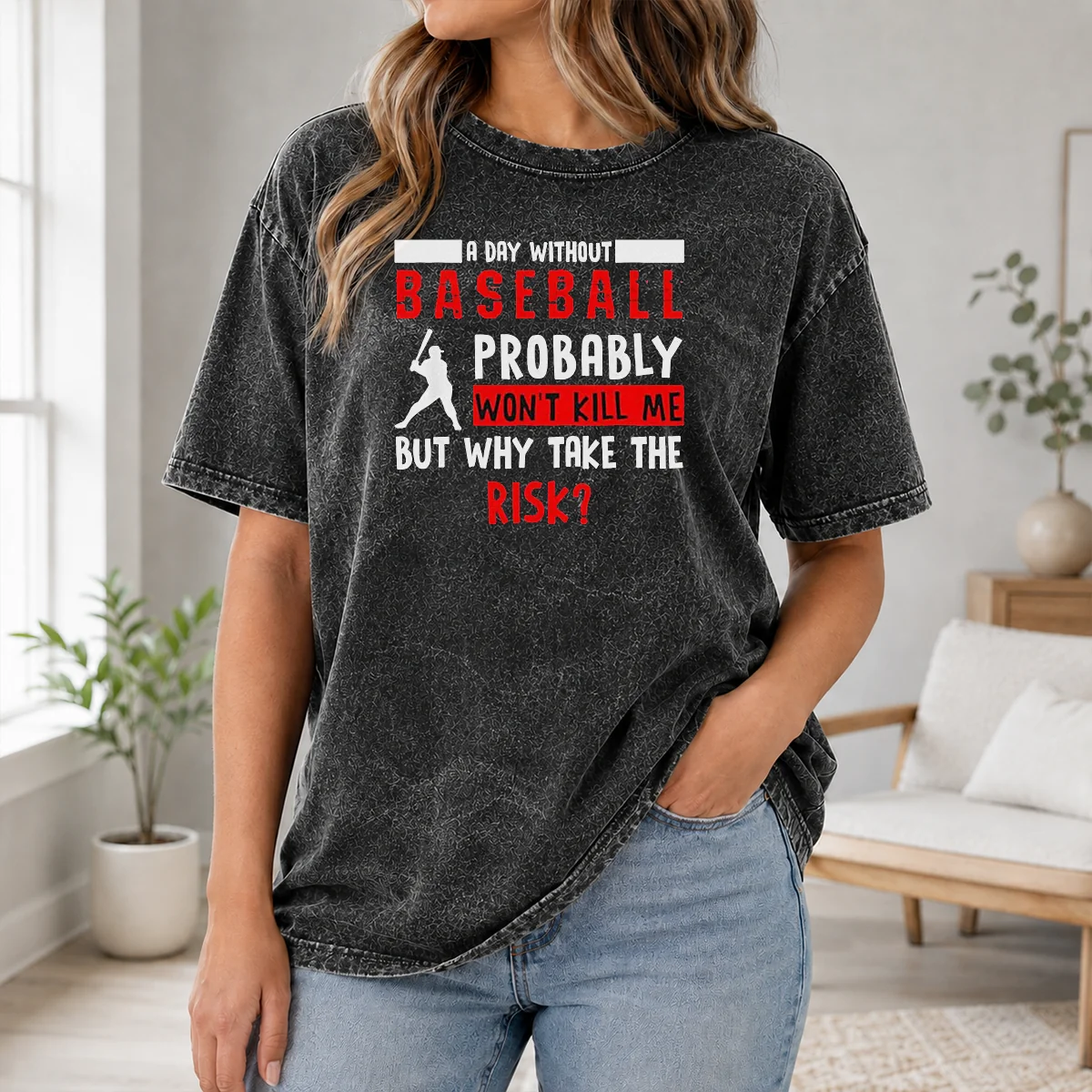 Good A Day Without Baseball Probably Won't Kill Me But Why Take The Risk Shirt - Image 8