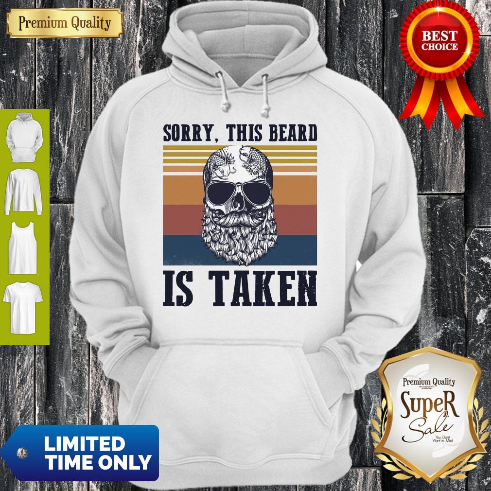 Nice Sorry This Beard Is Taken Vintage Shirt - Image 2