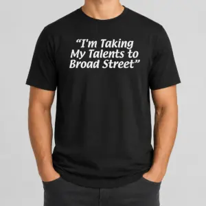 Nice Official I'm Taking My Talents To Broad Street Philadelphia Flyers Shirt