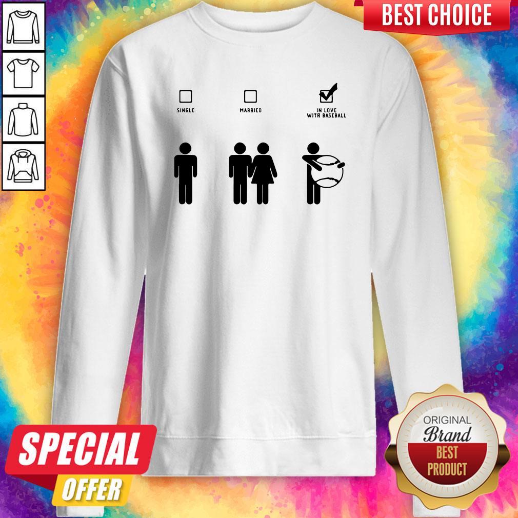 Nice Single Married In Love With Baseball Shirt - Image 5
