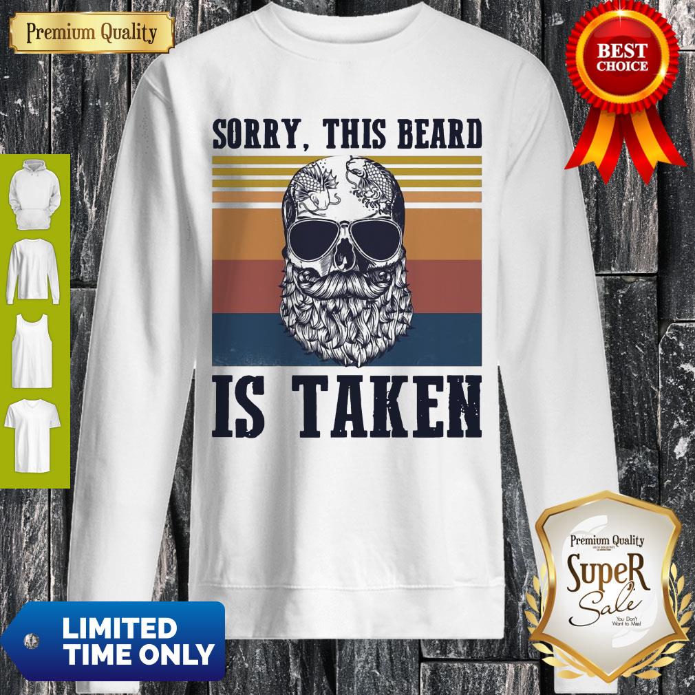 Nice Sorry This Beard Is Taken Vintage Shirt - Image 3