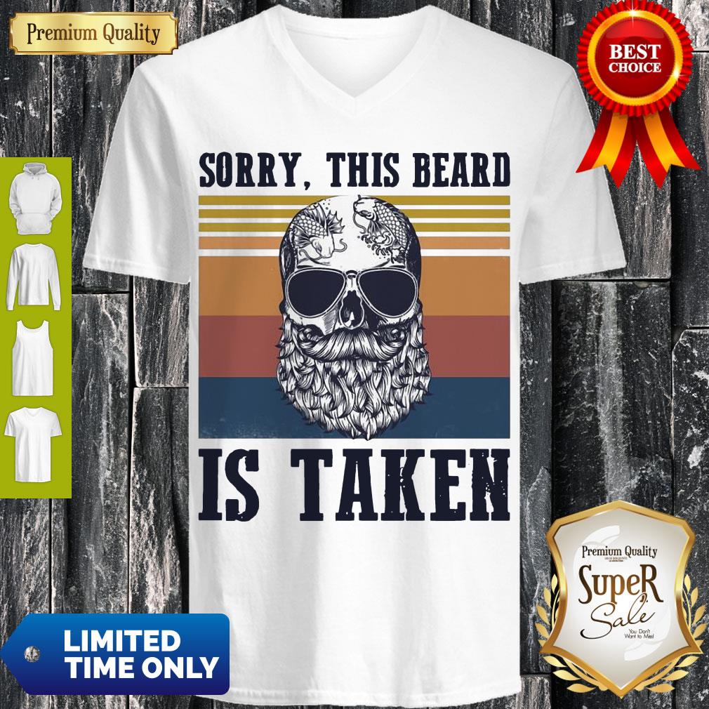 Nice Sorry This Beard Is Taken Vintage Shirt - Image 5