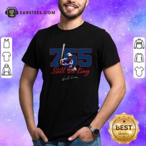 Nice Corked Bat 755 Still The King Signature 2021 Shirt