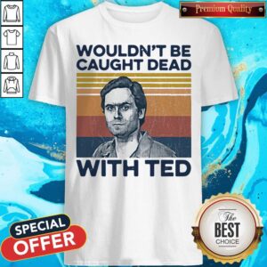 Ted Bundy Wouldn’t Be Caught Dead With Ted Vintage Shirt