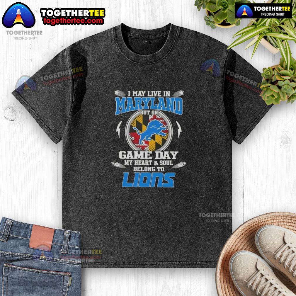 Pretty I May Live In Maryland But On Game Day My Heart And Soul Belongs To Detroit Lions T-Shirt - Image 6