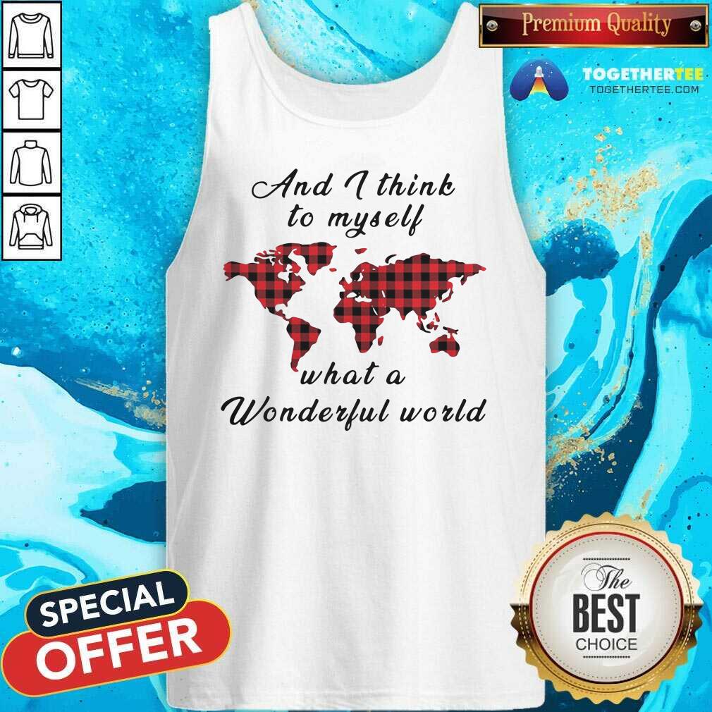 Cute And I Think To Myself What A Wonderful World Earth Red Plaid Shirt - Image 3