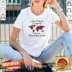 Alternative view of Cute And I Think To Myself What A Wonderful World Earth Red Plaid Shirt