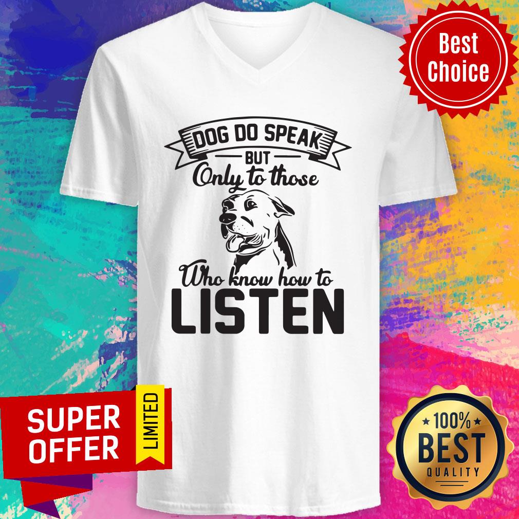Good Dogs Do Speak On To Those Who Know How To Listen Shirt - Image 5