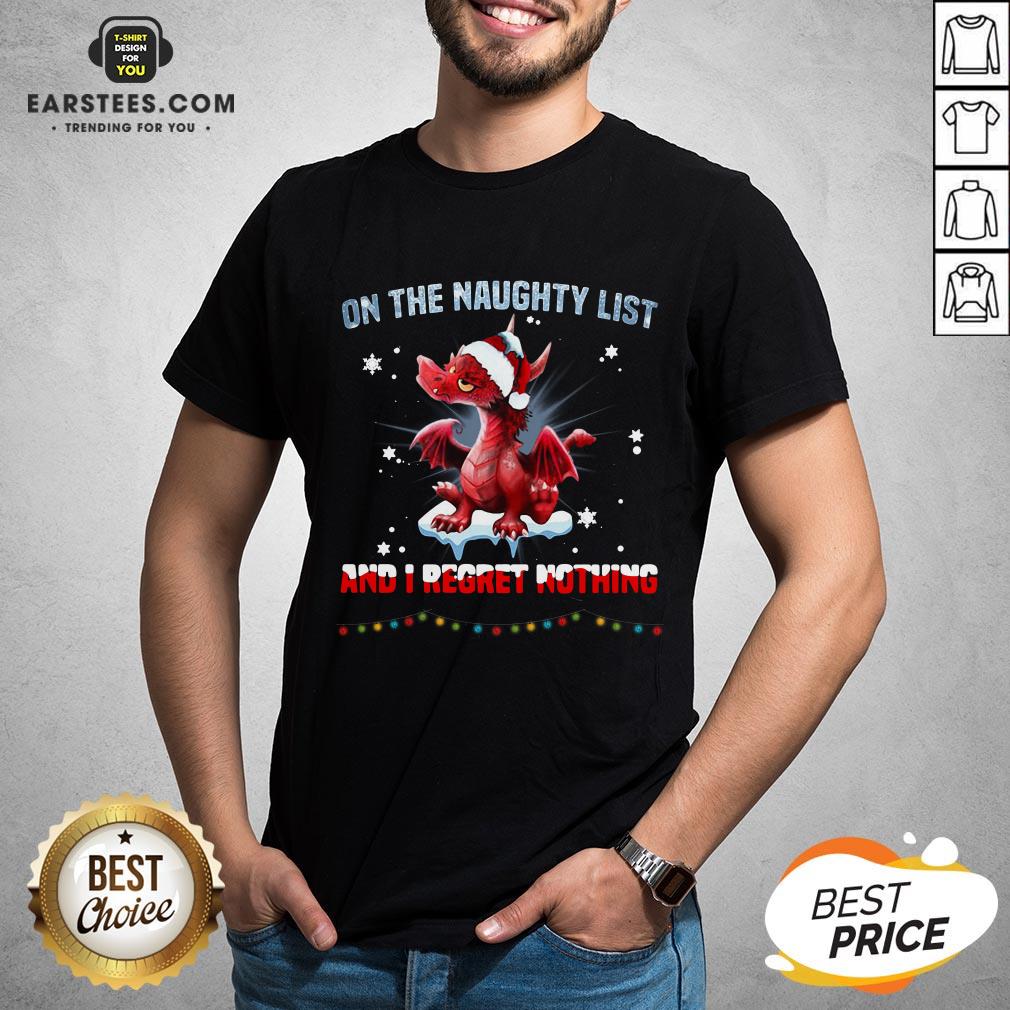 Perfect Dragon On The Naughty List And I Regret Nothing Shirt