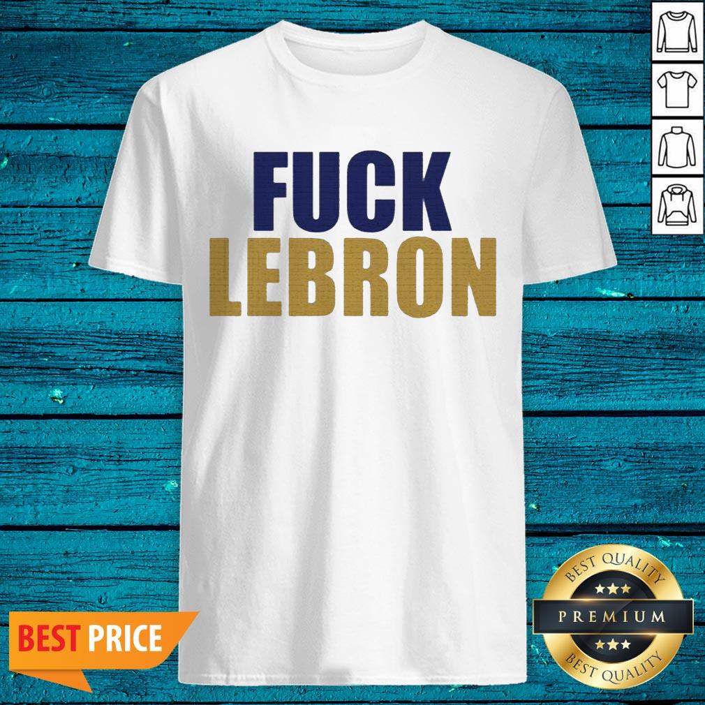 Super Nice Fuck LeBron Shirt