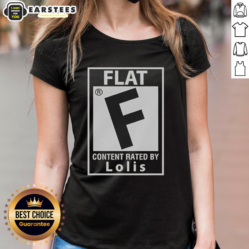Good Flat Content Rated By Lolis T-Shirt - Image 3