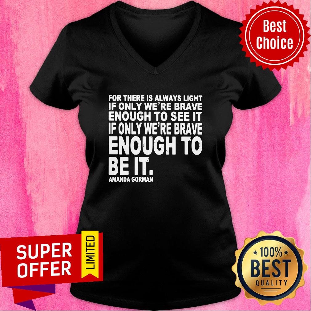 For There Is Always Light If Only We're Brave Enough To See It Shirt - Image 3