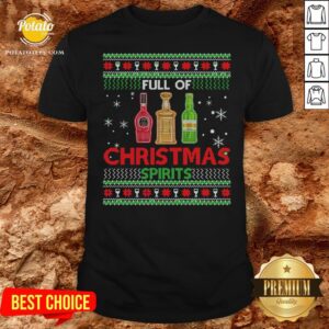 Happy Full Of Christmas Spirits Shirt