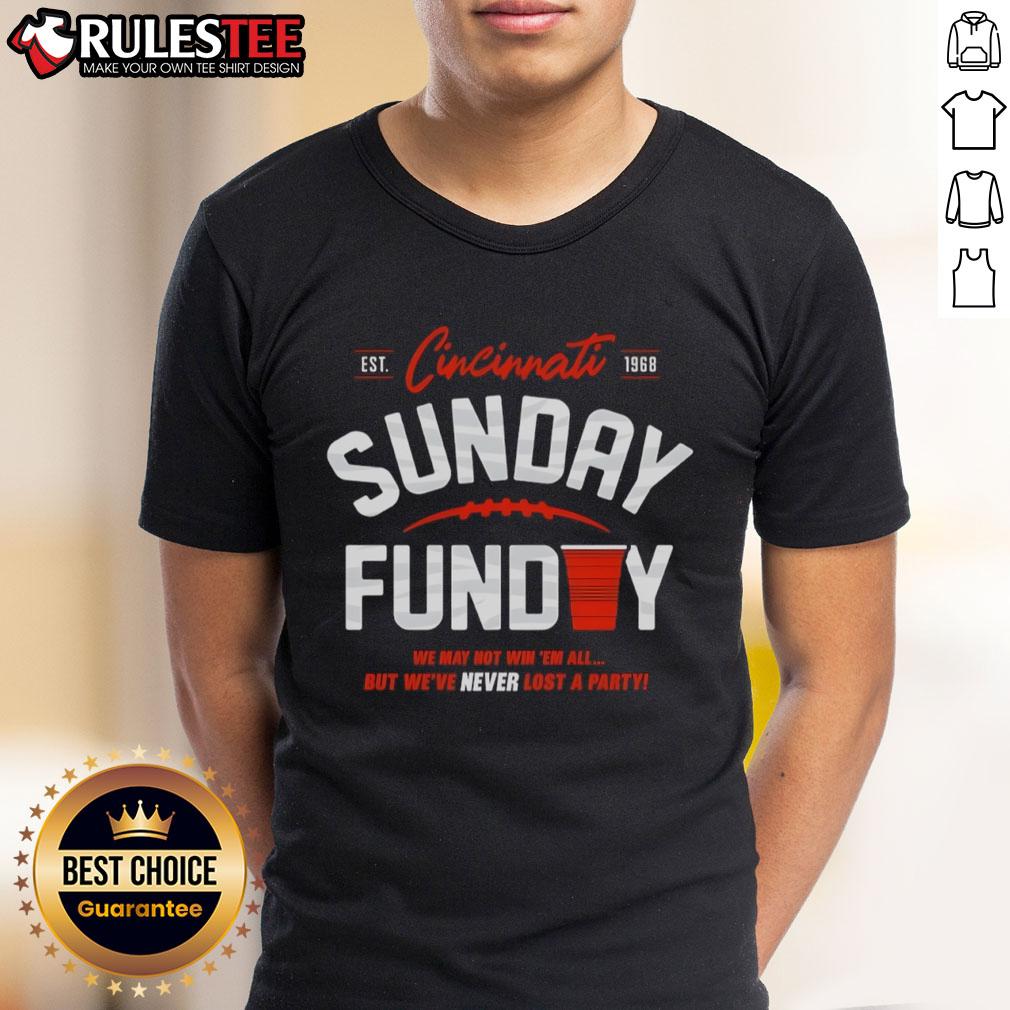 Top Never Lost A Party Sunday Cincinnati Football T-Shirt