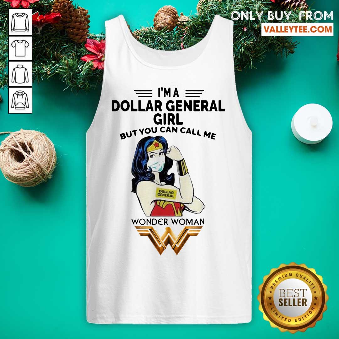 Top Im A Dollar General Girl But You Can Call Me Wonder Woman Shirt - Image 4