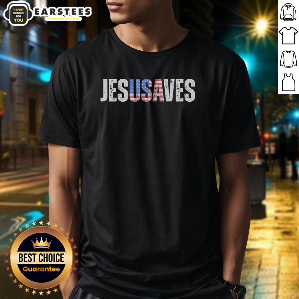 Top Jesusaves Patriotic Christian Pun Bold Text Shirt
