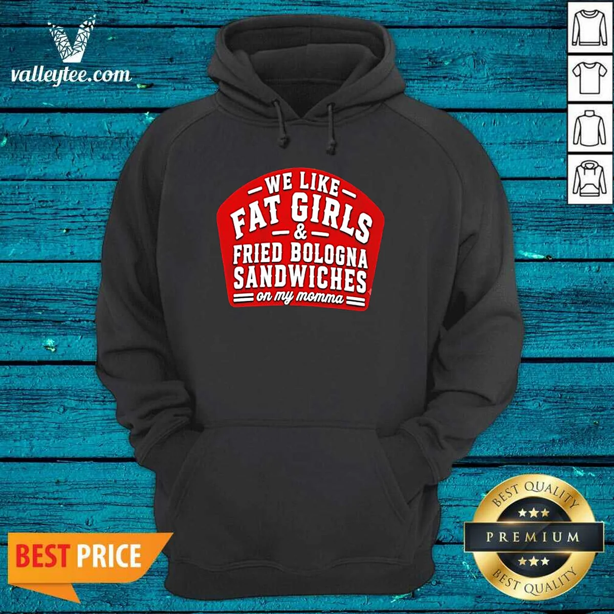 Funny We Like Fat Girls And Fried Bologna Sandwiches On My Momma Shirt - Image 2