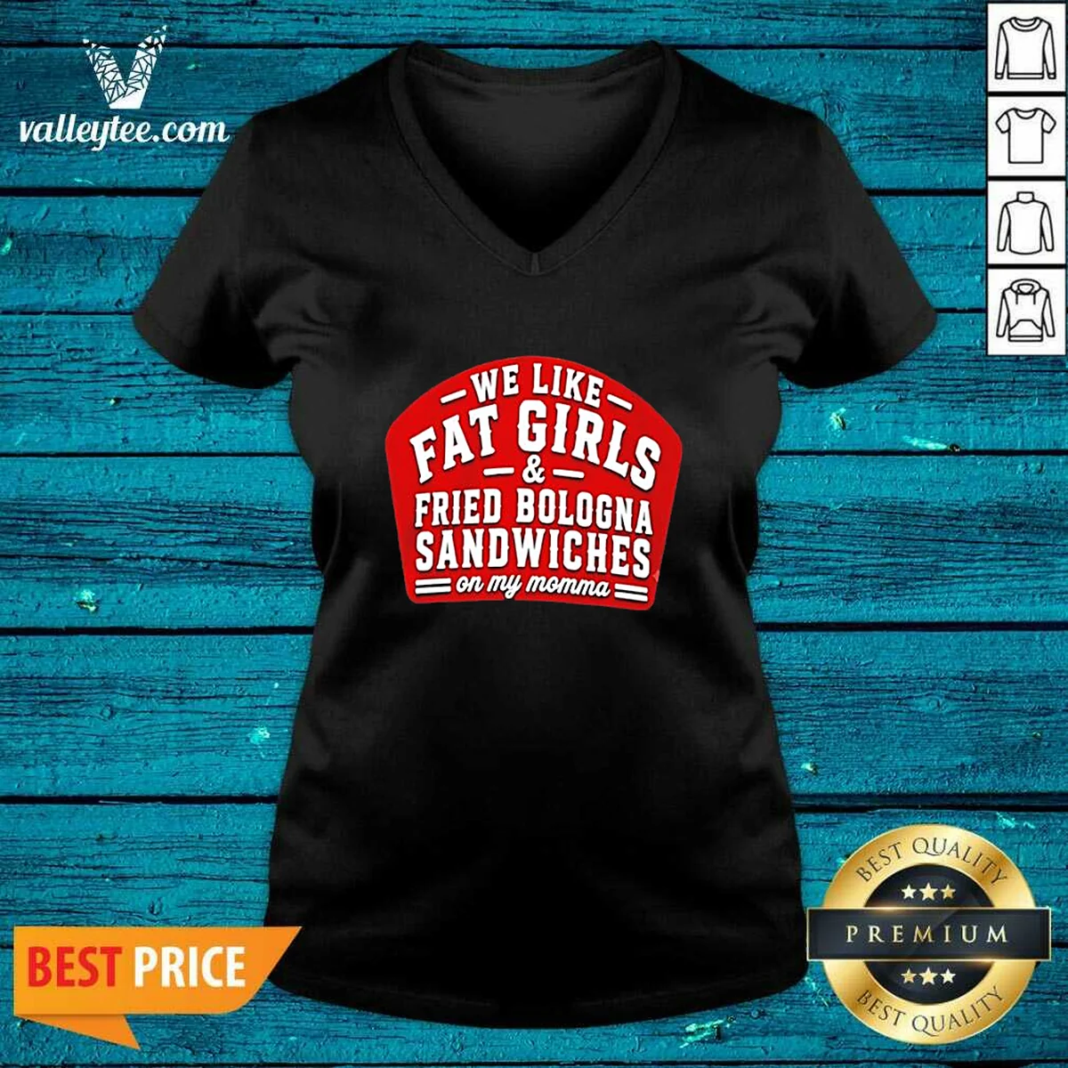 Funny We Like Fat Girls And Fried Bologna Sandwiches On My Momma Shirt - Image 5