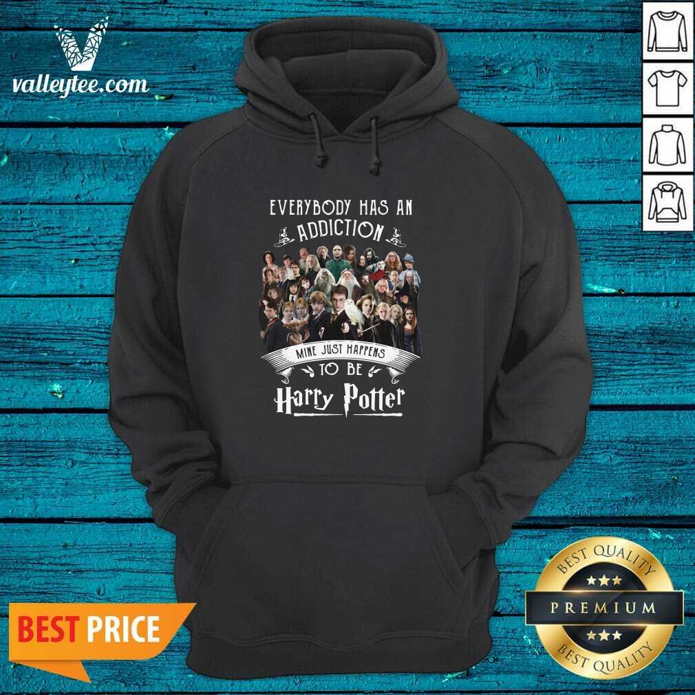 Hot Everybody has an Addiction Mine Just Happens To Be Harry Potter Shirt - Image 2