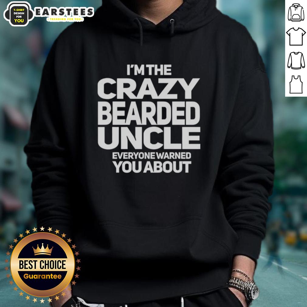 Premium I'm The Crazy Bearded Uncle Everyone Warned You About T-Shirt - Image 2