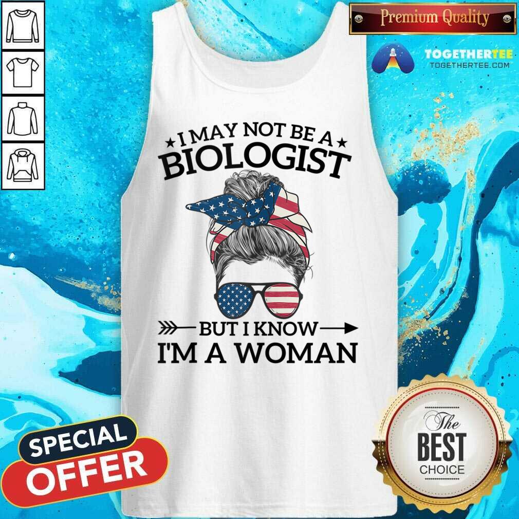 I May Not Be A Biologist But I Know I'm A Woman Bun Messy Shirt - Image 2