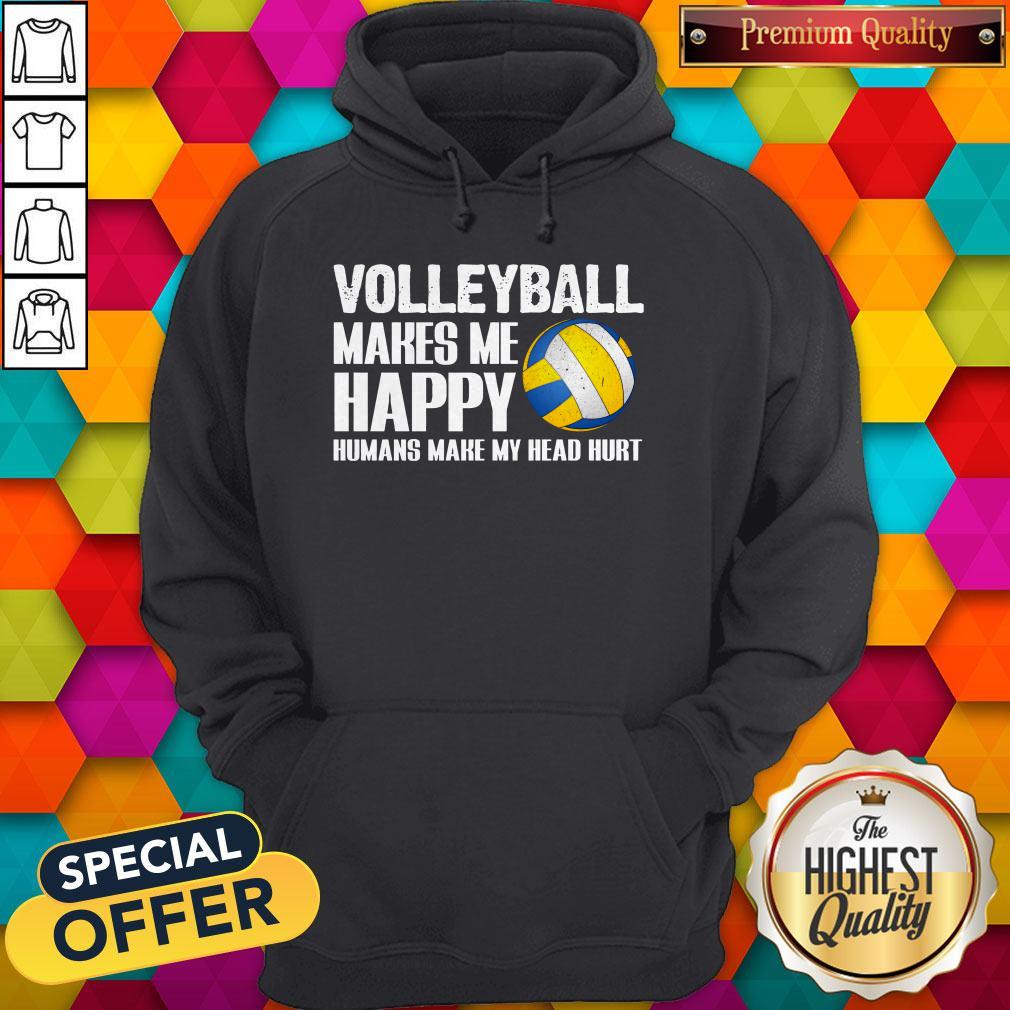Volleyball Makes Me Happy Humans Make My Head Hurt Shirt - Image 2