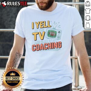 Funny Football Season Yell At The Tv And Call It Coaching Sueded Cloud Jersey T-Shirt