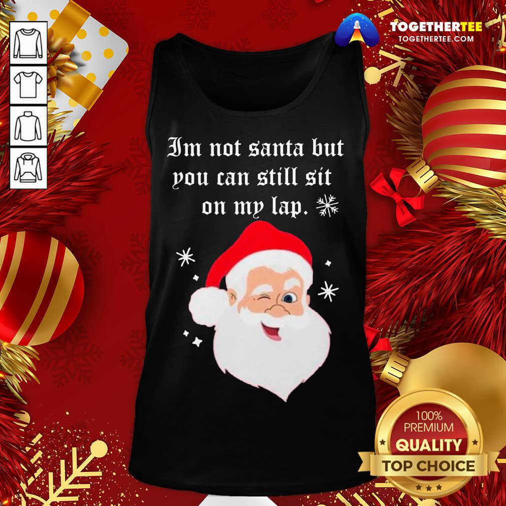 Pretty Santa Claus I’m Not Santa But You Can Still Sit On My Lap Christmas Shirt - Image 3