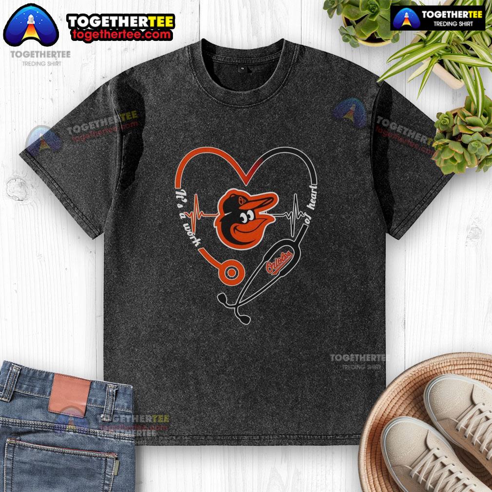 Awesome Baltimore Orioles It's A Work Of Heart Stethoscope And Heartbeat Shape T-Shirt - Image 6