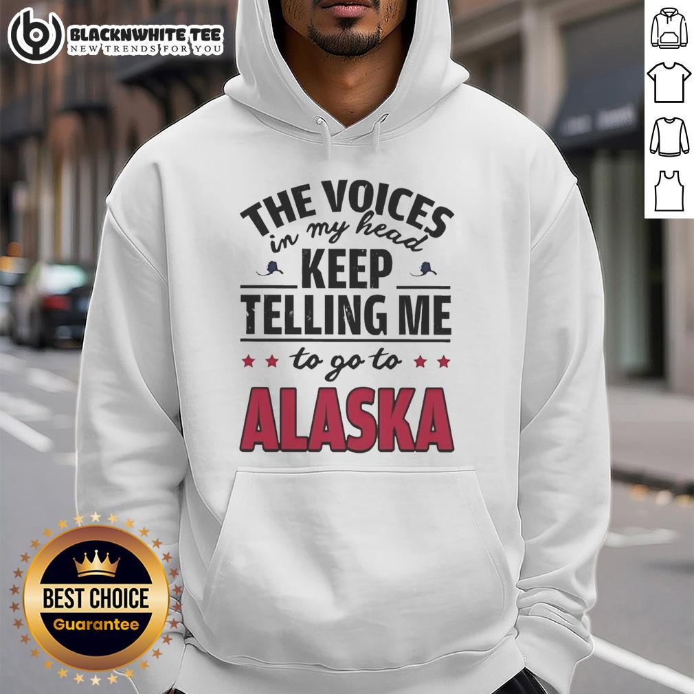 Awesome The Voices In My Head Keep Telling Me To Go To Alaska T-Shirt - Image 2