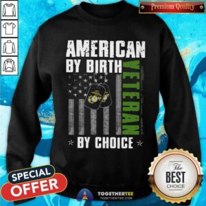 Alternative view of Marine American By Birth Veteran By Choice Shirt