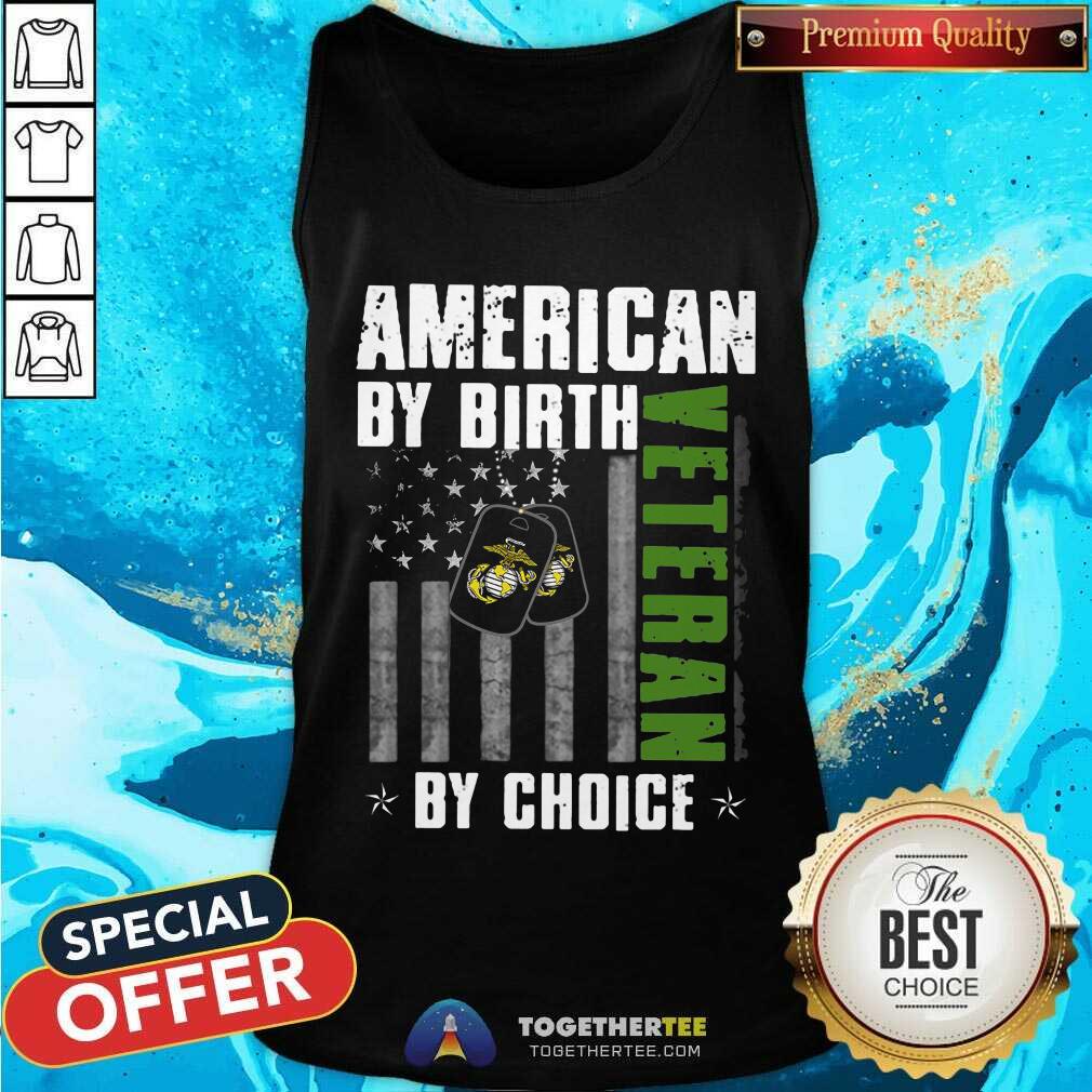 Marine American By Birth Veteran By Choice Shirt - Image 4