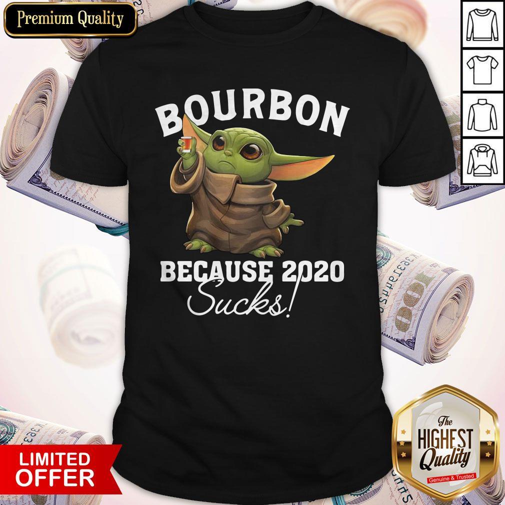 Official Baby Yoda Bourbon Because 2020 Sucks Shirt