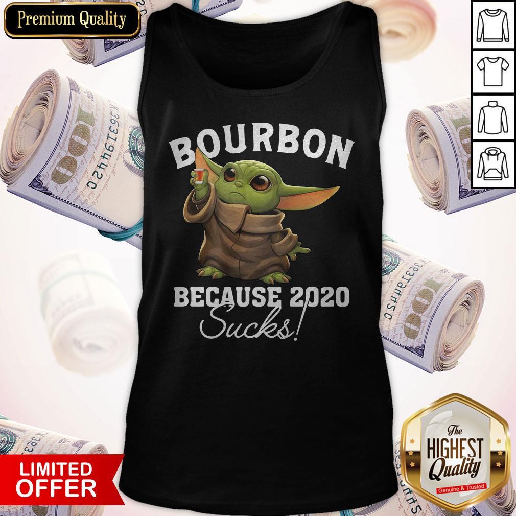 Official Baby Yoda Bourbon Because 2020 Sucks Shirt - Image 4