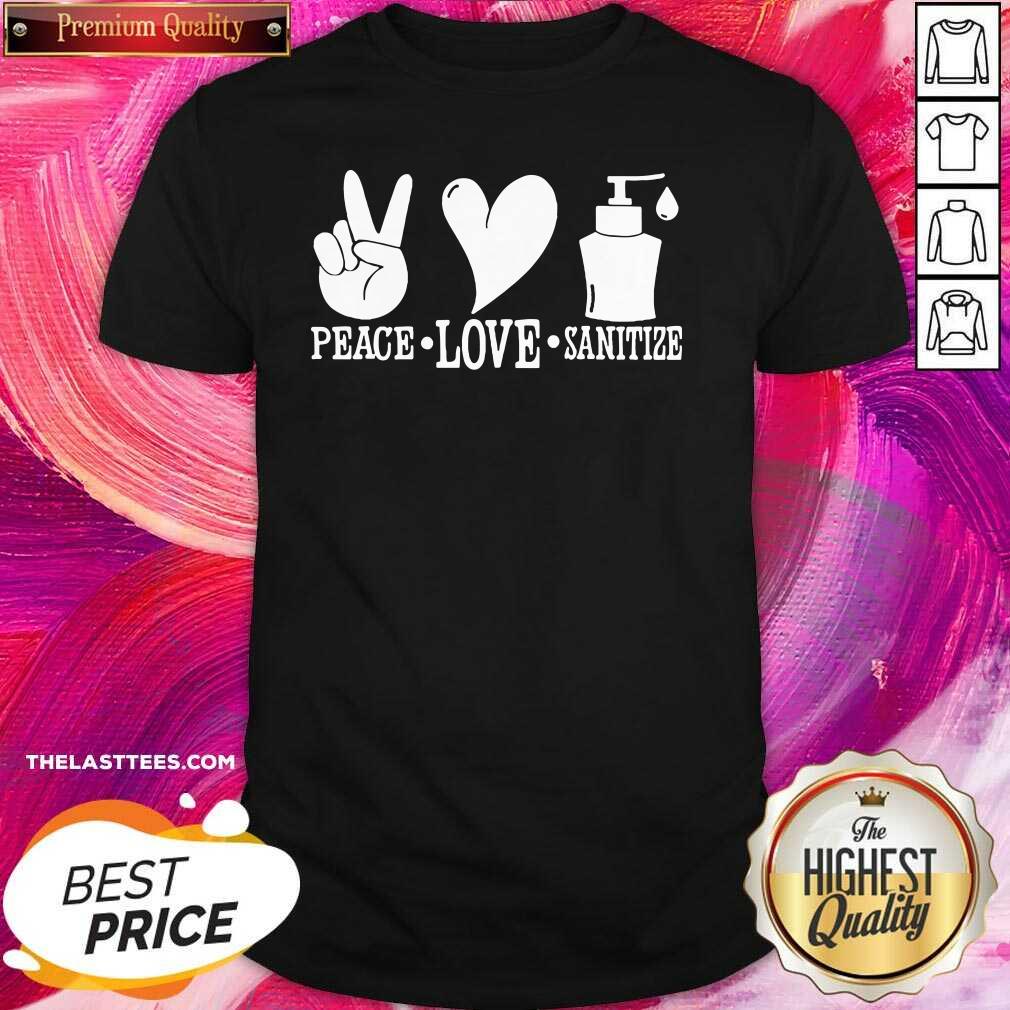 Official Peace Love Sanitize Shirt