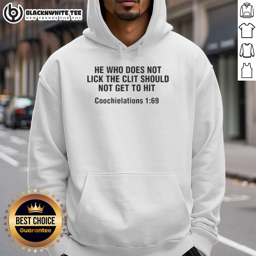 Hot He Who Does Not Lick The Clit Should Not Get To Hit Coochielations 1 69 Letter T-Shirt - Image 2
