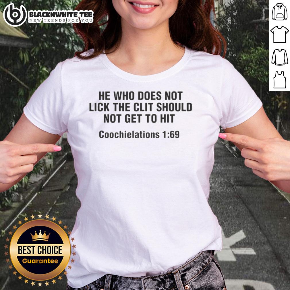 Hot He Who Does Not Lick The Clit Should Not Get To Hit Coochielations 1 69 Letter T-Shirt - Image 3